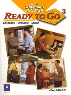 Ready to Go 3 with Grammar Booster, Saslow, Joan