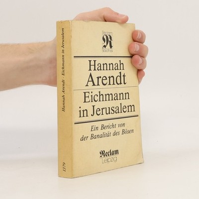 Eichmann in Jerusalem  |  Hannah Arendt