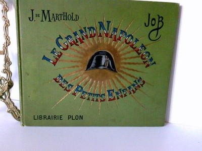 Le Grand Napoleon, JOB J. De Marthold: