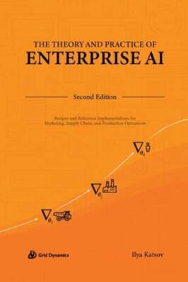 The Theory and Practice of Enterprise AI: Recipes and Reference Implementations