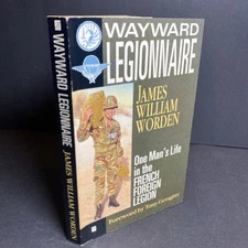 Wayward Legionnaire, James William Worden, French Foreign Legion / FKY