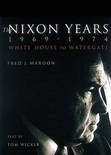 THE NIXON YEARS, 1968-1974: WHITE HOUSE TO WATERGATE By Fred J. Maroon **Mint**