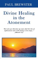 Divine Healing In The Atonement Paul Brewster Taschenbuch Englisch 2019