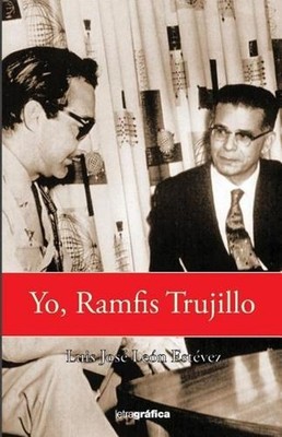 Yo, Ramfis Trujillo by Luis Jose Leon Estevez (Spanish) Paperback Book