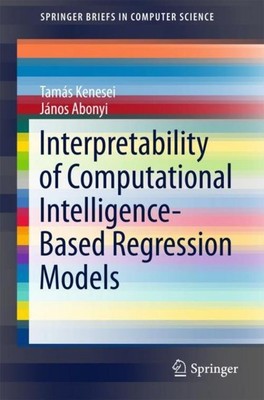 Interpretability of Computational Intelligence-Based Regression Models János Abo