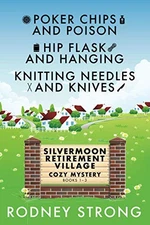 Silvermoon Retirement Village: Cozy Mysteries 1-3