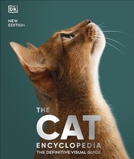 The Cat Encyclopedia: The Definitive Visual Guide (DK Pet Ency... by DK Hardback
