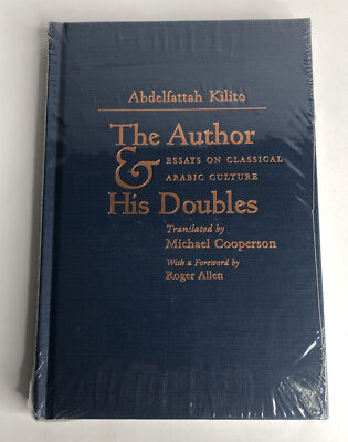Author and His Doubles: Essays on Classical Arabic Culture by Abdelfattah Kilito