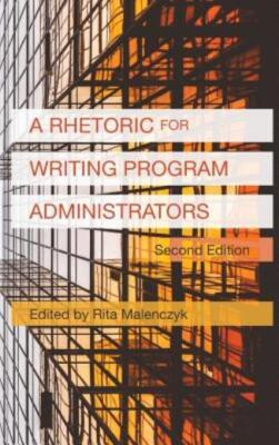 A Rhetoric For Writing Program Administrators (2Nd Edition)