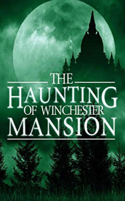 The Haunting of Winchester Mansion (A Riveting Haunted  - Paperback NEW Clarke,