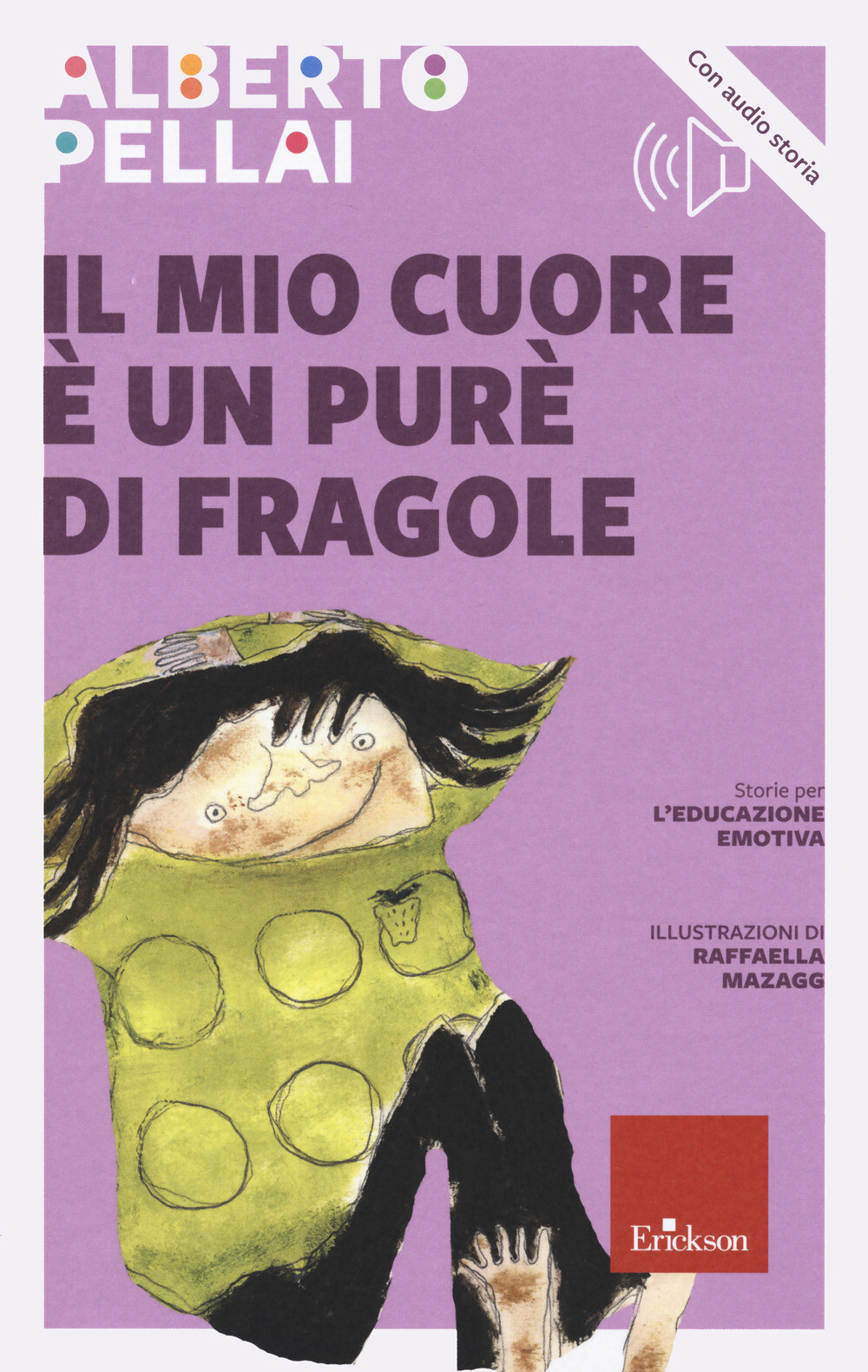 Libri Alberto Pellai - Il Mio Cuore E Un Pure Di Fragole. Nuova Ediz.