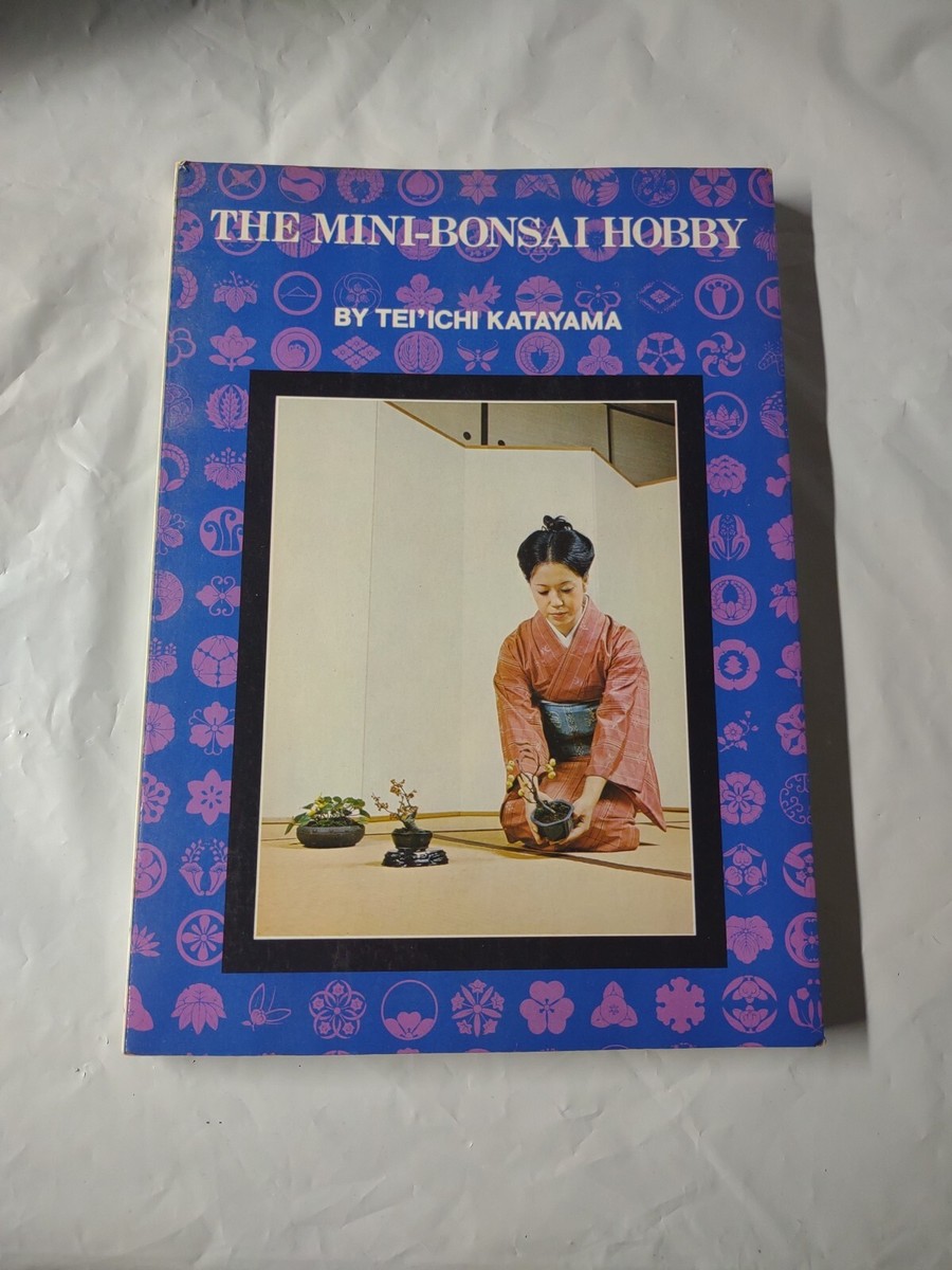The Mini-Bonsai Hobby By Tei'ichi Katayama 1st Edition 1974 Japan  Publications | eBay
