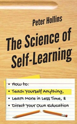 Peter Hollins | The Science of Self-Learning | Taschenbuch | Englisch (2019)