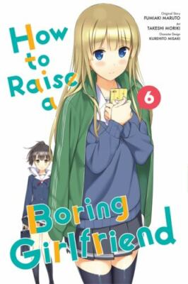 How to Raise a Boring Girlfriend, Vol. 6 Format: Paperback