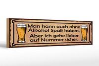 Holzschild Spruch 46X10 Cm Mann Kann Auch Ohne Alkohol Spaß Haben Schild