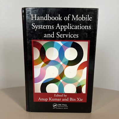 Handbook of Mobile Systems Applications and Services Hardcover Anup Kumar Xie