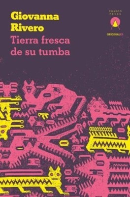 Tierra fresca de su tumba by Giovanna Rivero (Paperback Book)