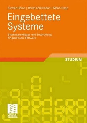 Eingebettete Systeme: Systemgrundlagen und Entwicklung eingebetteter Software by