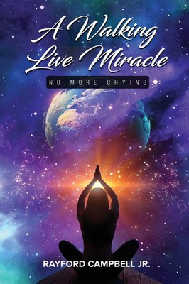 A Walking Live Miracle No More Crying Rayford Jr. Campbell Taschenbuch Englisch