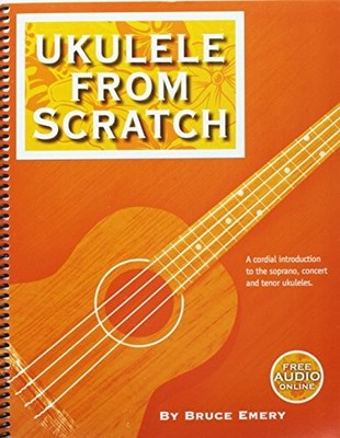 UKULELE FROM SCRATCH By Bruce Emery **BRAND NEW**