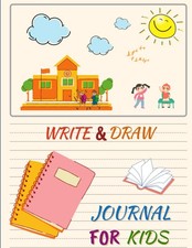 Write and Draw Journal for Kids: Large Composition and Drawing Notebook for Kids