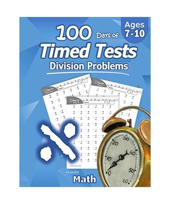 Humble Math - 100 Days of Timed Tests: Division: Ages 8-10, Math Drills, Digits 