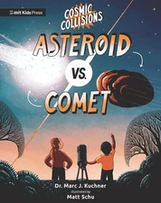 Cosmic Collisions: Asteroid vs. Comet by Marc J Kuchner: Used