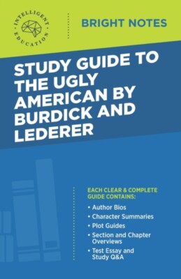 Intelligent Educatio - Study Guide to The Ugly American by Burdick and - X555z