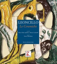 Leoncillo. Le ceramiche. Ediz. a colori - Mascelloni Enrico