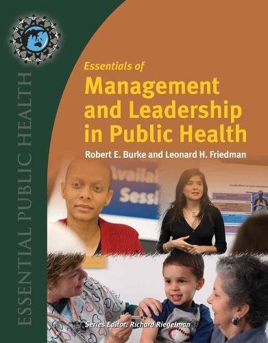 Essentials of Management and Leadership in Public Health Burke Friedman