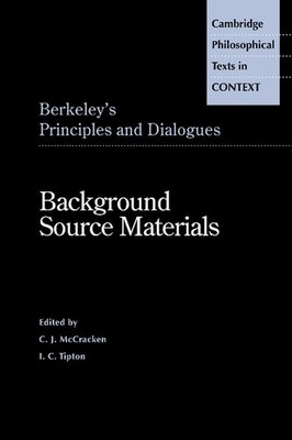 Berkeley's Principles and Dialogues Background Source Materials Berkeley