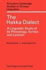 Hakka Dialect : A Linguistic Study of Its Phonology, Syntax and Lexicon, Pape...
