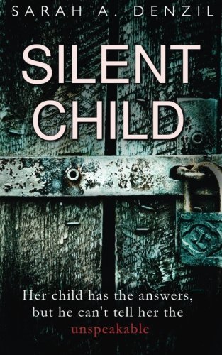 Silent Child By Sarah A Denzil