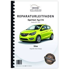 Opel Karl Typ C16 2015-2019 Sitze Sitzgestelle Polster Bezüge Werkstatthandbuch