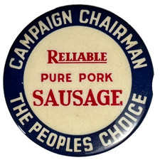 Reliable Pure Pork Sausage Campaign Chairman Political Spoof Celluloid P...