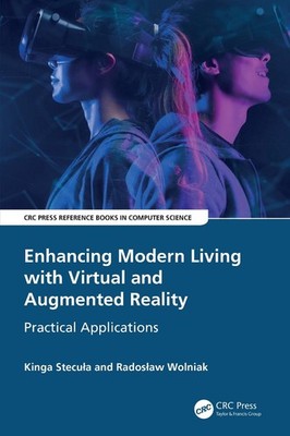 Enhancing Modern Living with Virtual and Augmented Reality: Practical Applicatio