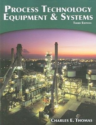 Process Technology Equipment and Systems Paperback Charles E. Tho