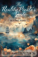 The Reality Pirate's Guide to Your Paranormal Normal by Zoli Althea Browne Paper