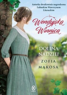 Wendyjska Winnica Dolina nadziei - Zofia Mąkosa