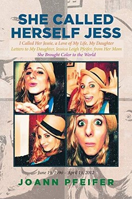 Sie nannte sich Jess: Ich nannte sie Jessie, eine Liebe meines Lebens, meine Tochter:...