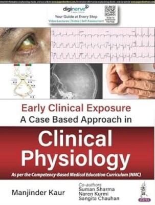 Early Clinical Exposure A Case Based Approach in Clinical Physiology Suman Sharm