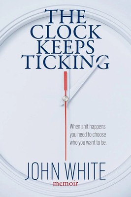 The Clock Keeps Ticking | John White | Taschenbuch | Englisch | 2023