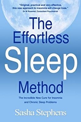 The Effortless Sleep Method: the Incredible New Cure for Insomnia