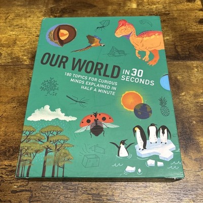 Our World in 30 Seconds 180 Topics For Curious Minds Explained In Half a Minute