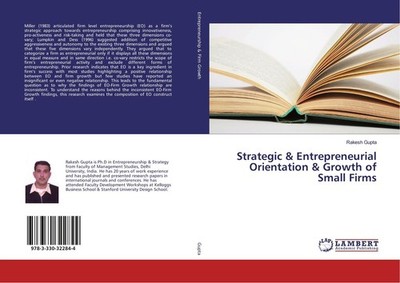 Strategic & Entrepreneurial Orientation & Growth of Small Firms Rakesh Gupta