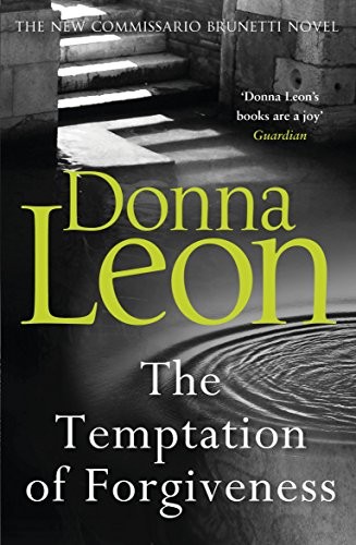 The Temptation of Forgiveness (A Commissario Brunetti Mystery) - Leon, Donna
