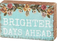 Brighter Days Ahead Primitives by Kathy Wood Block Sign 3 in x 4 in