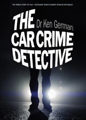 Dr Ken German The Car Crime Detective (Gebundene Ausgabe)