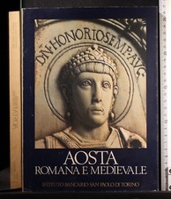 AOSTA ROMANA E MEDIEVALE. AA.VV. ISTITUTO BANCARIO SAN PAOLO.
