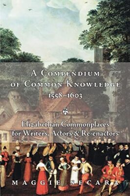 Secara - A Compendium of Common Knowledge 1558-1603 - New paperback or - X555z